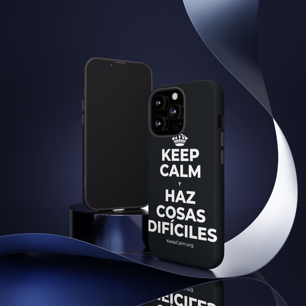 KEEP CALM Y HAZ COSAS DIFÍCILES Phone Case (Dark)