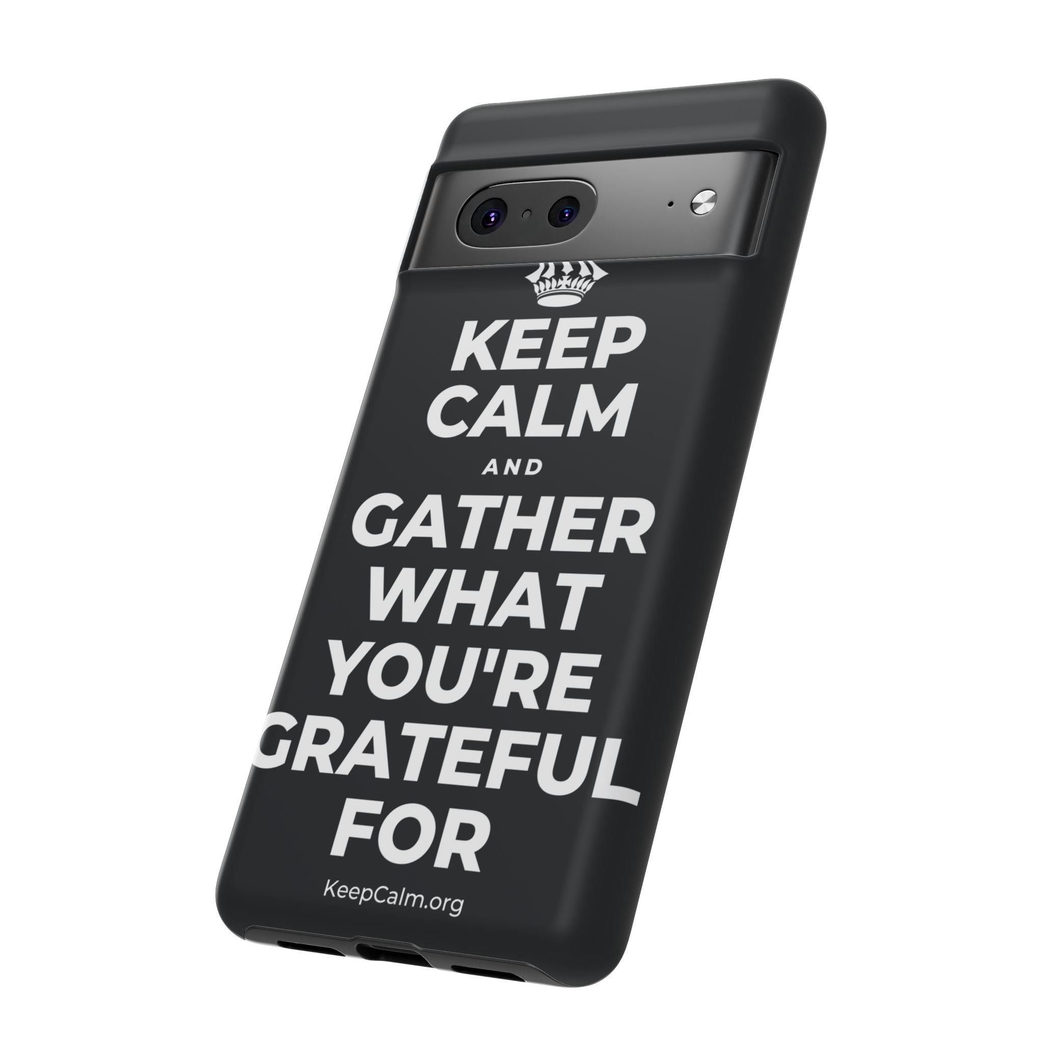 KEEP CALM AND GATHER WHAT YOU'RE GRATEFUL FOR Phone Case (Dark)