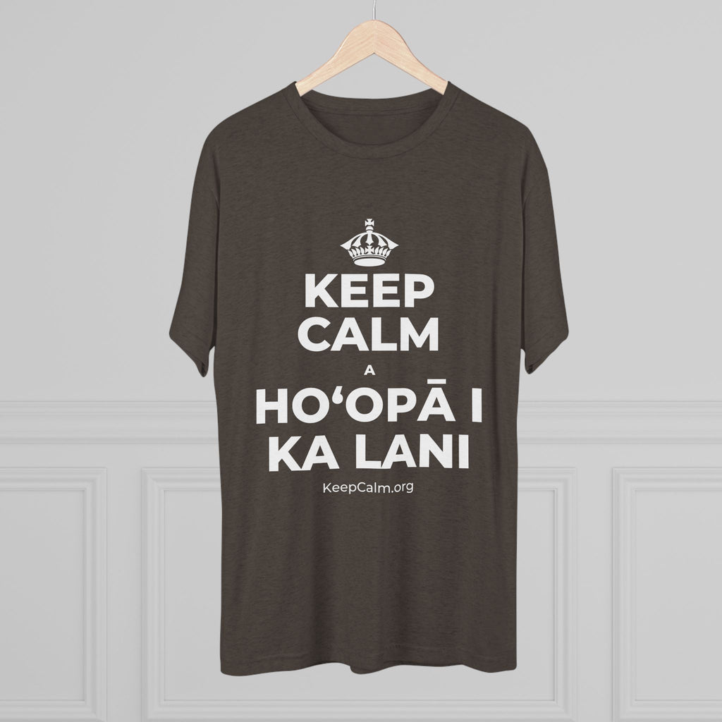 KEEP CALM A HOʻOPĀ I KA LANI Tri-Blend Tee
