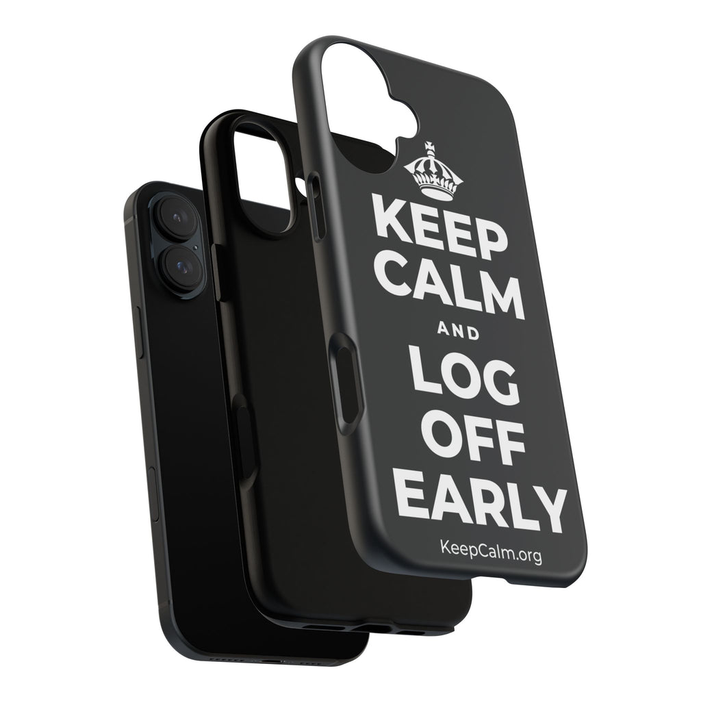 KEEP CALM AND LOG OFF EARLY Phone Case (Dark)