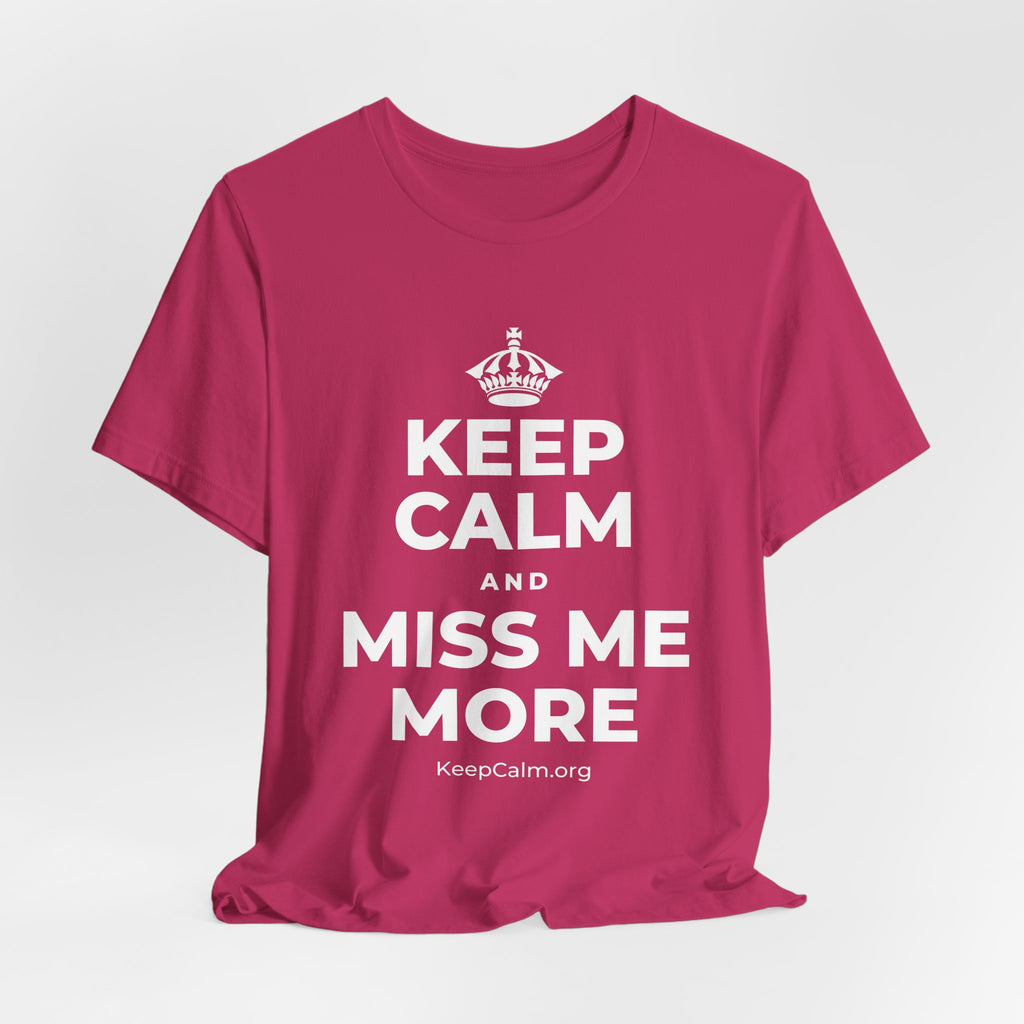 KEEP CALM AND MISS ME MORE T-Shirt (Baby Blue–Silver)