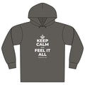 KEEP CALM AND FEEL IT ALL Organic Hoodie Tee