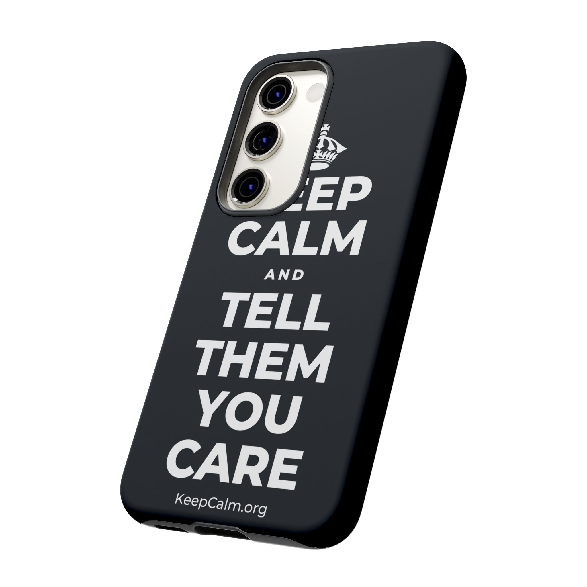 KEEP CALM AND TELL THEM YOU CARE Phone Case (Dark)