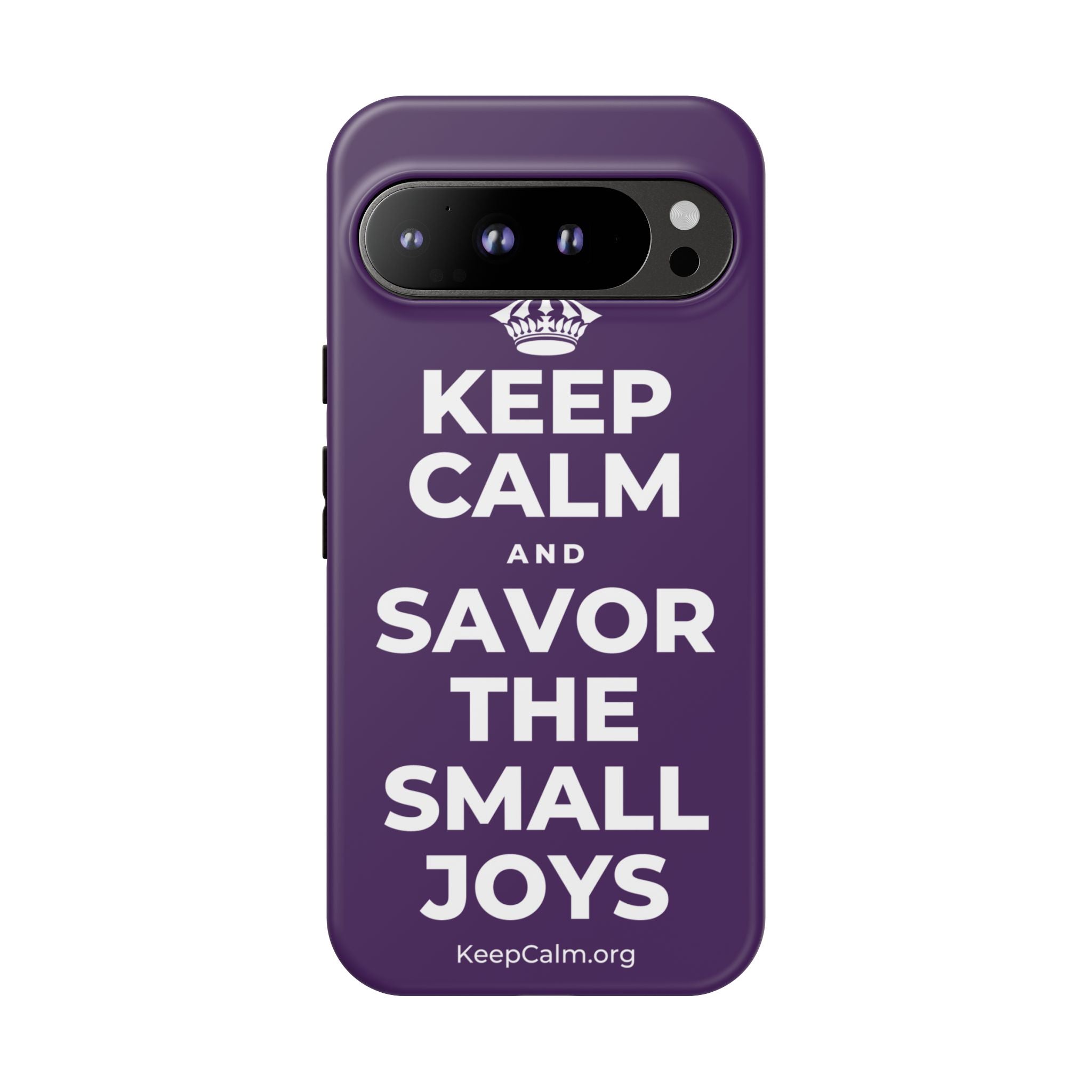 KEEP CALM AND SAVOR THE SMALL JOYS Phone Case