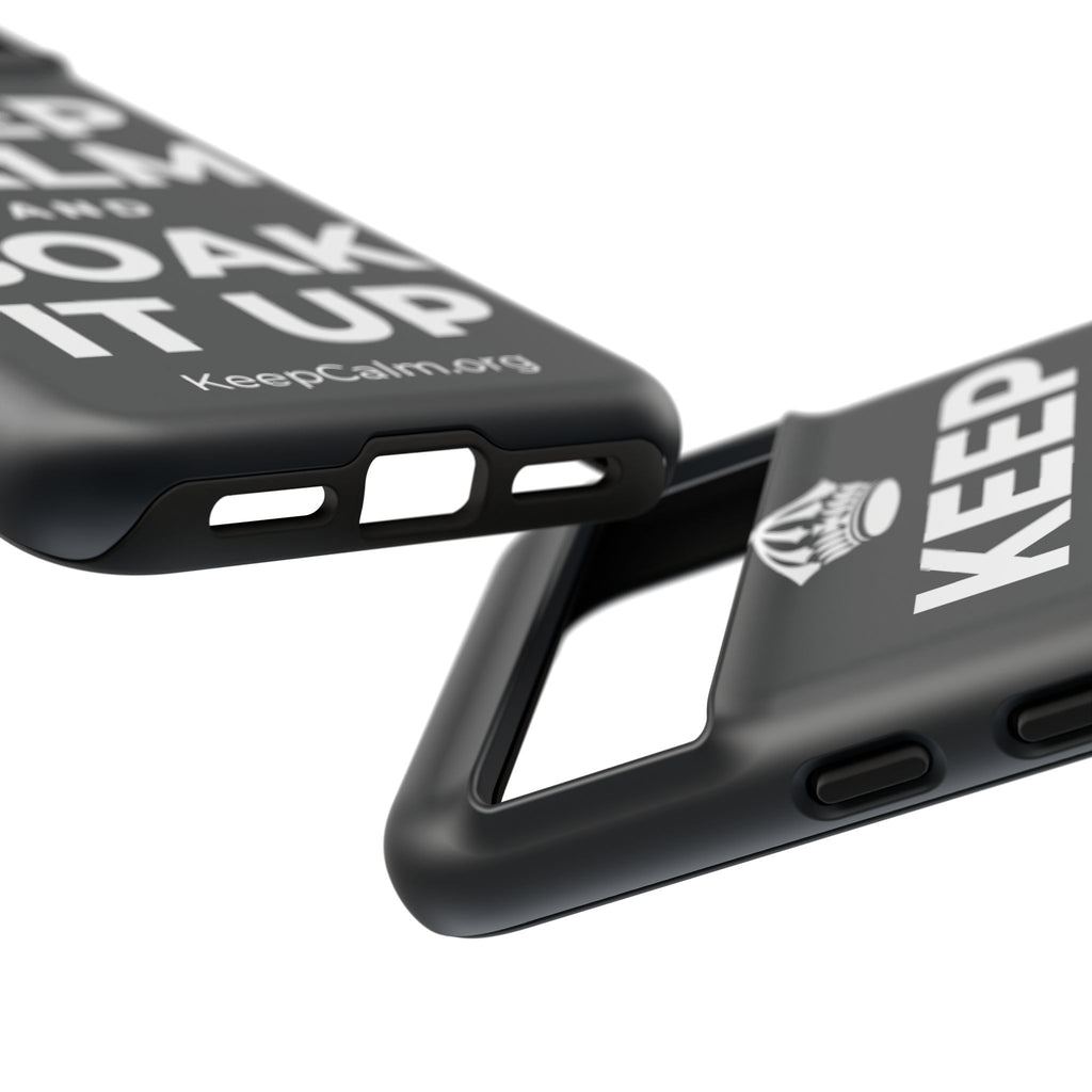 KEEP CALM AND SOAK IT UP Phone Case (Dark)