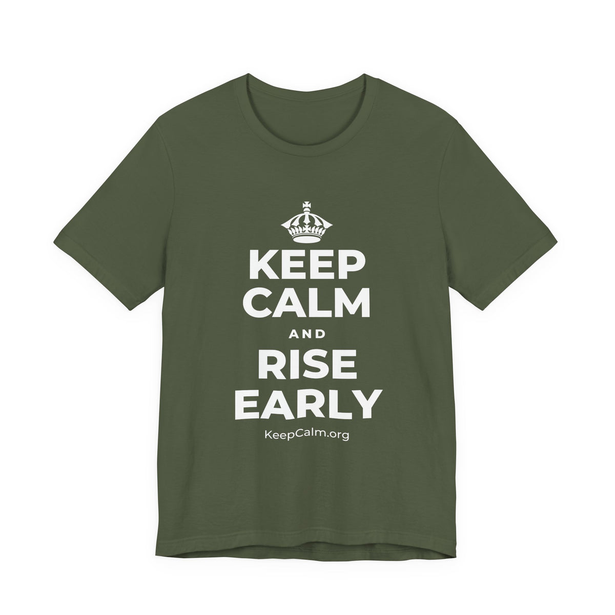 KEEP CALM AND RISE EARLY T-Shirt (Military Green–Autumn)
