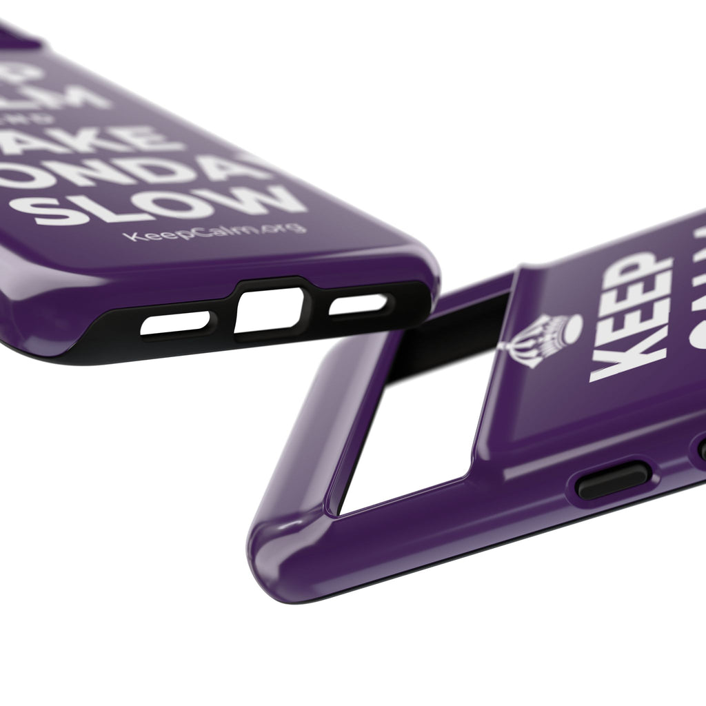 KEEP CALM AND TAKE MONDAY SLOW Phone Case