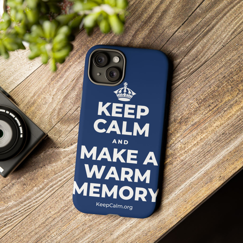 KEEP CALM AND MAKE A WARM MEMORY Phone Case