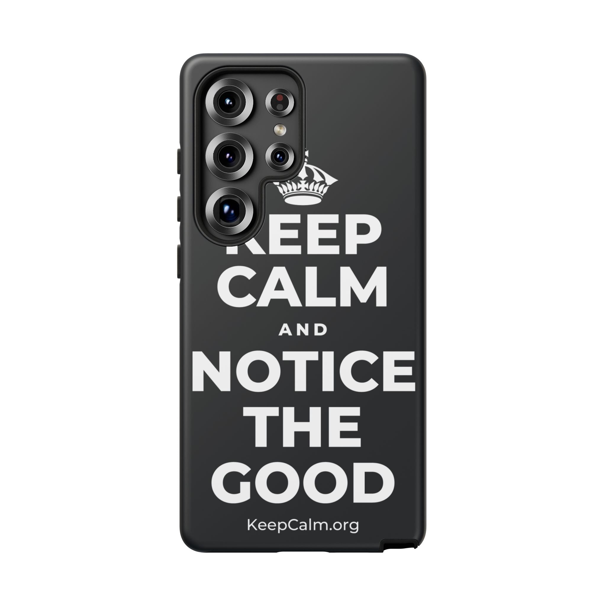 KEEP CALM AND NOTICE THE GOOD Phone Case (Dark)