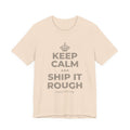 KEEP CALM AND SHIP IT ROUGH T-Shirt (Soft Cream–Heather Mauve)