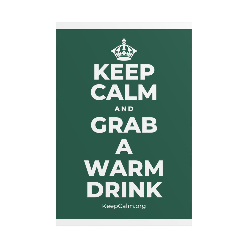 KEEP CALM AND GRAB A WARM DRINK Poster