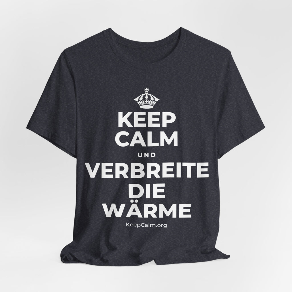 KEEP CALM UND VERBREITE DIE WÄRME T-Shirt (White–Asphalt)