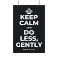 KEEP CALM AND DO LESS, GENTLY Satin Poster (Dark)
