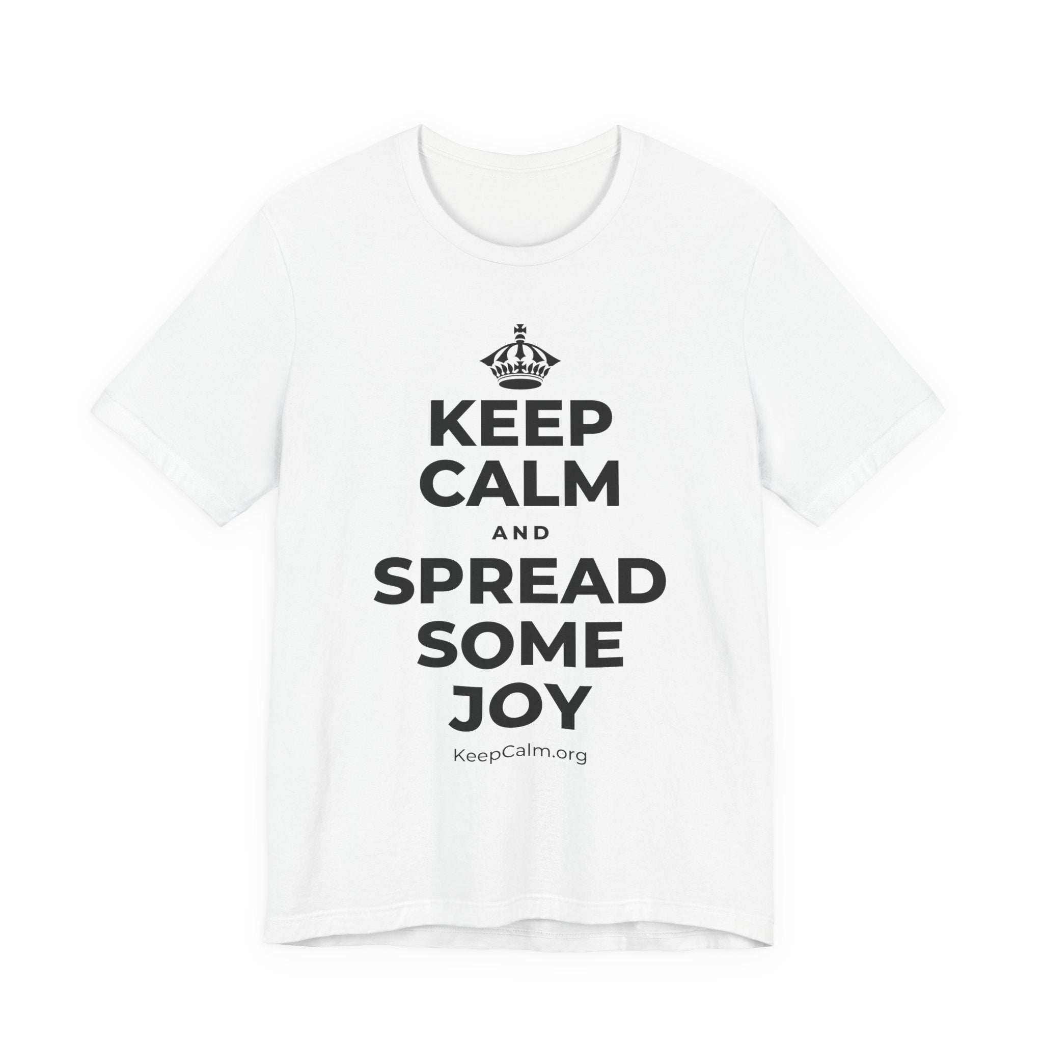 KEEP CALM AND SPREAD SOME JOY T-Shirt (White–Asphalt)