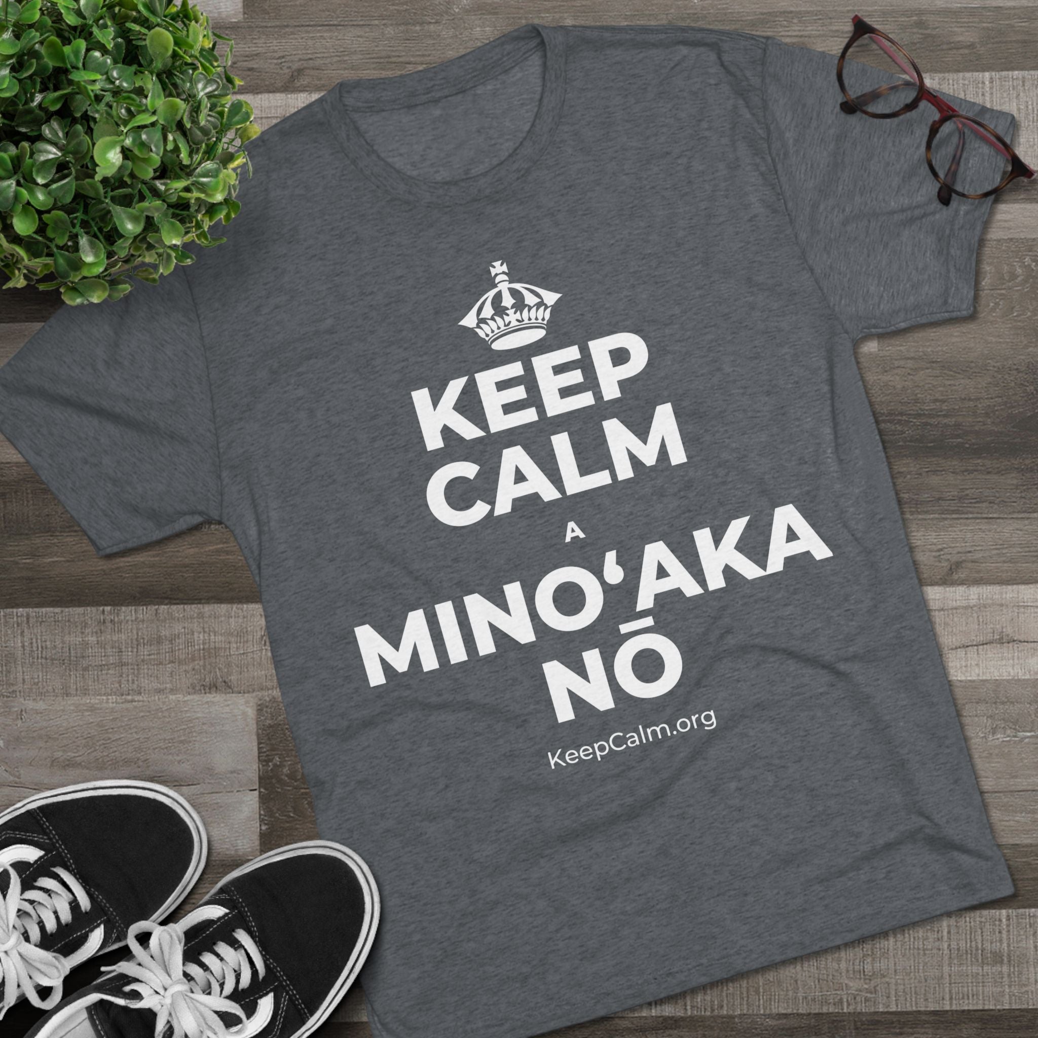 KEEP CALM A MINOʻAKA NŌ Tri-Blend Tee