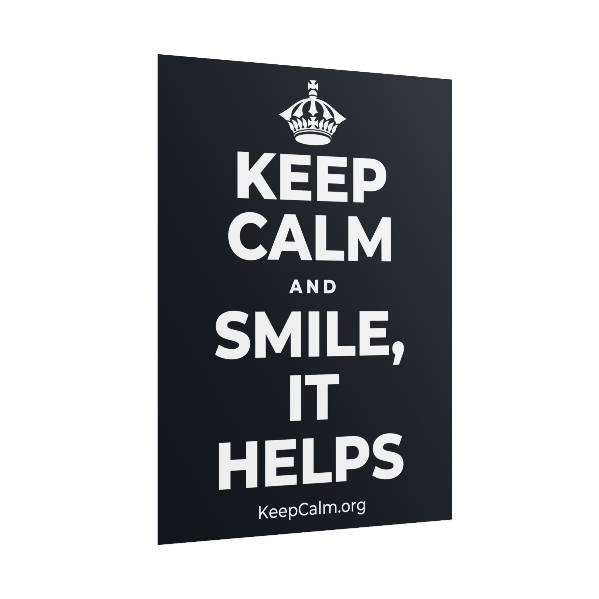 KEEP CALM AND SMILE, IT HELPS Poster (Dark)