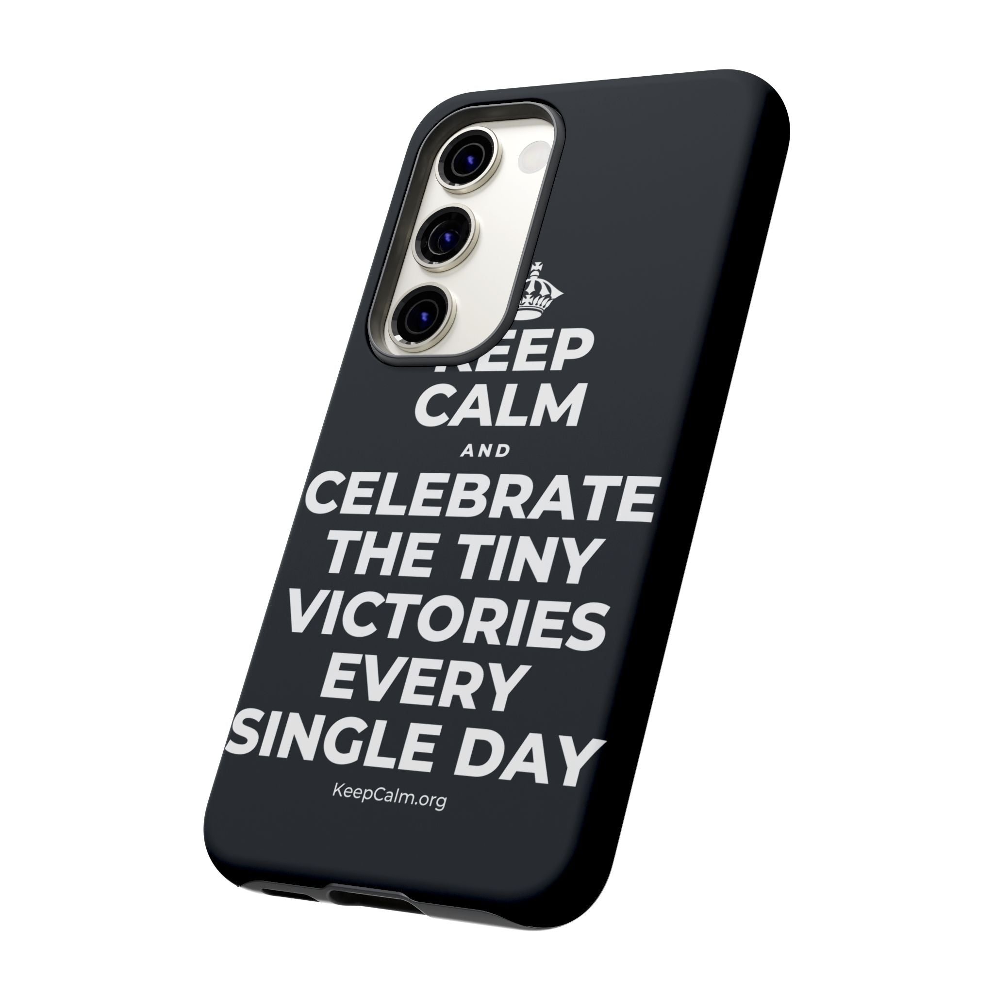 KEEP CALM AND CELEBRATE THE TINY VICTORIES EVERY SINGLE DAY Phone Case (Dark)
