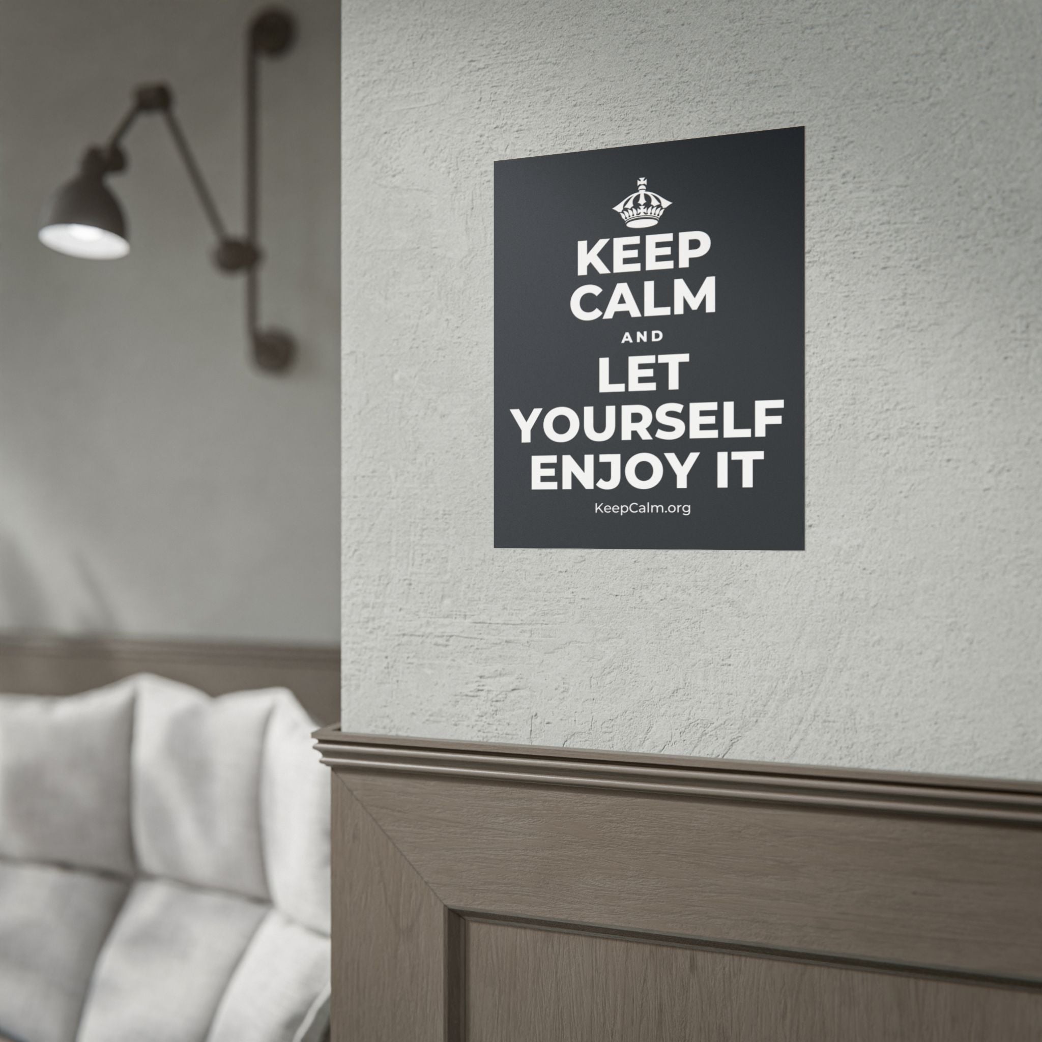 KEEP CALM AND LET YOURSELF ENJOY IT Poster (Dark)