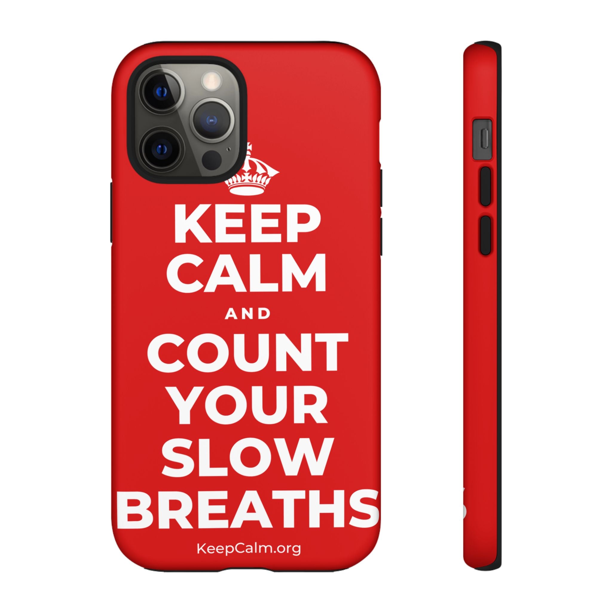 KEEP CALM AND COUNT YOUR SLOW BREATHS Phone Case