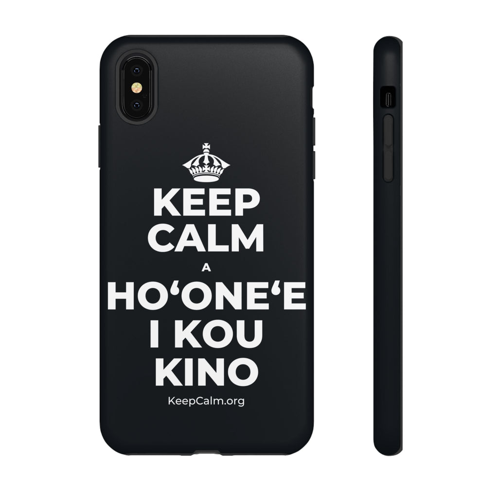 KEEP CALM A HOʻONEʻE I KOU KINO Phone Case (Dark)