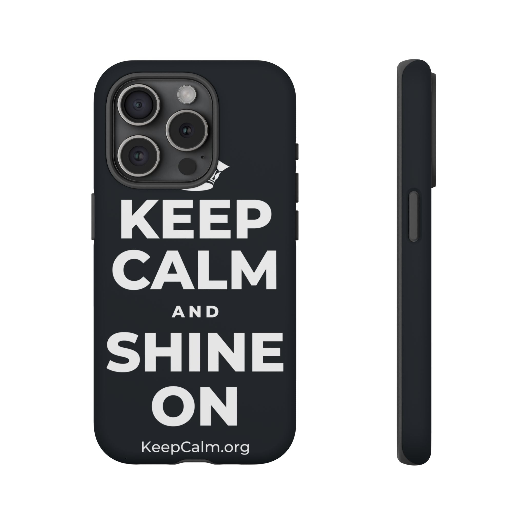 KEEP CALM AND SHINE ON Phone Case (Dark)