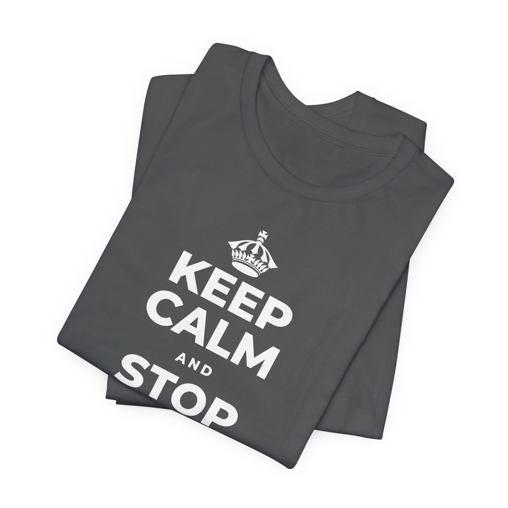 KEEP CALM AND STOP TRYING TO DO IT ALL T-Shirt (White–Asphalt)