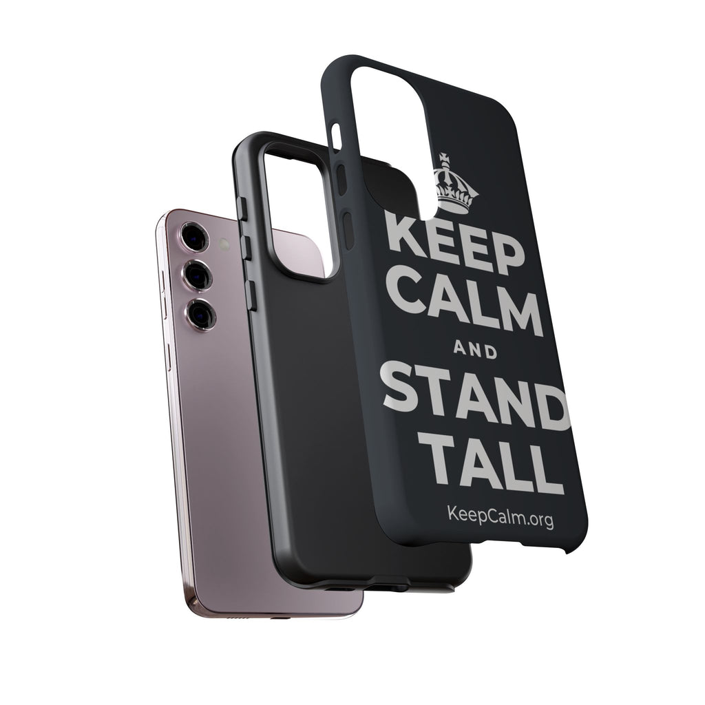 KEEP CALM AND STAND TALL Phone Case (Dark)