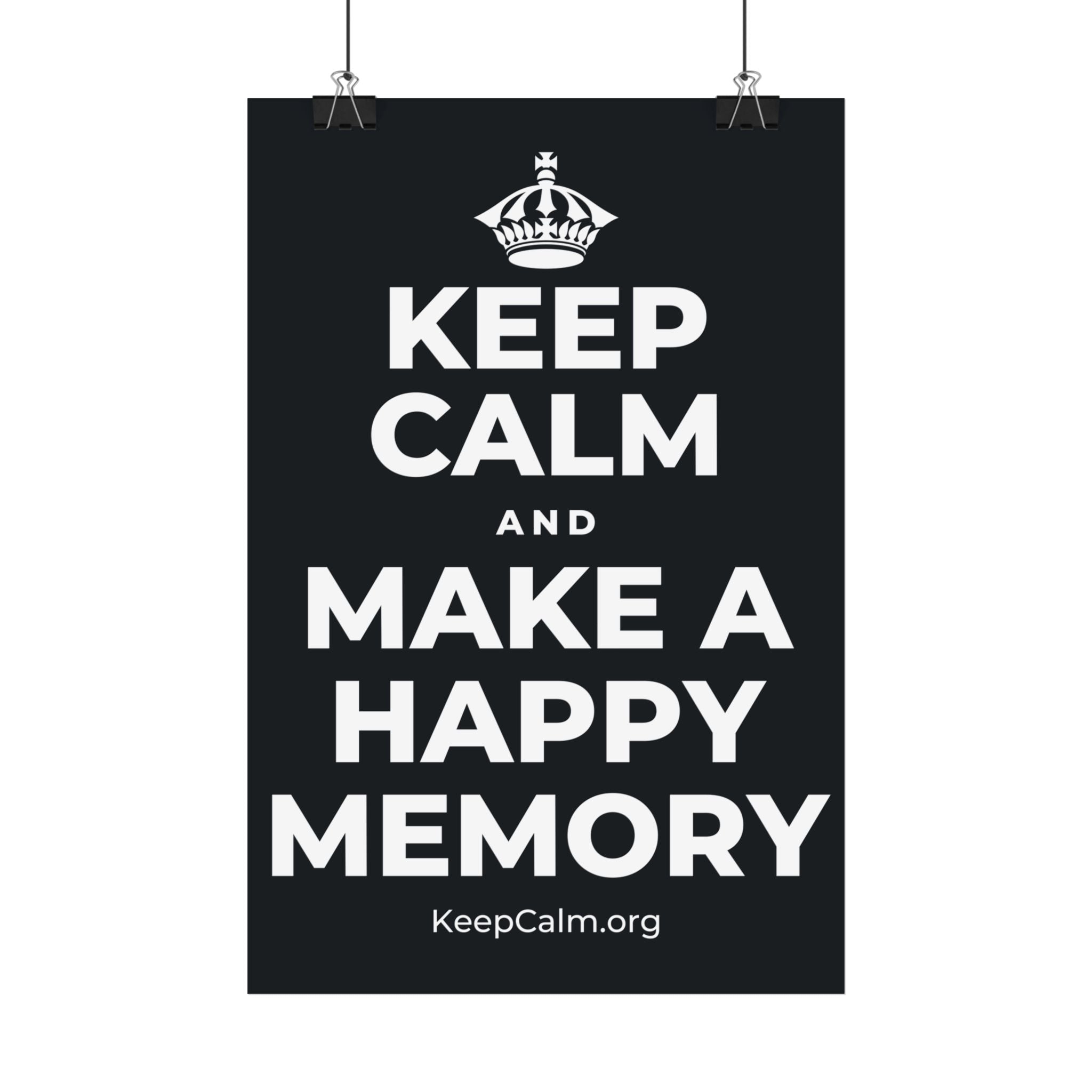 KEEP CALM AND MAKE A HAPPY MEMORY Satin Poster (Dark)