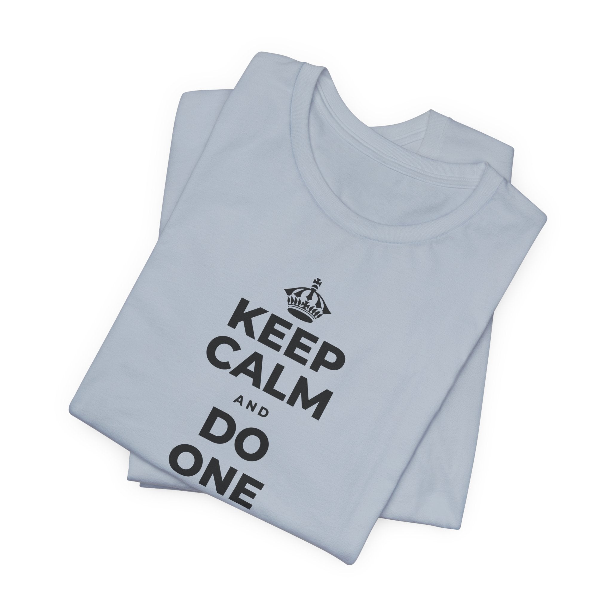 KEEP CALM AND DO ONE THING, THEN THE NEXT T-Shirt (White–Asphalt)