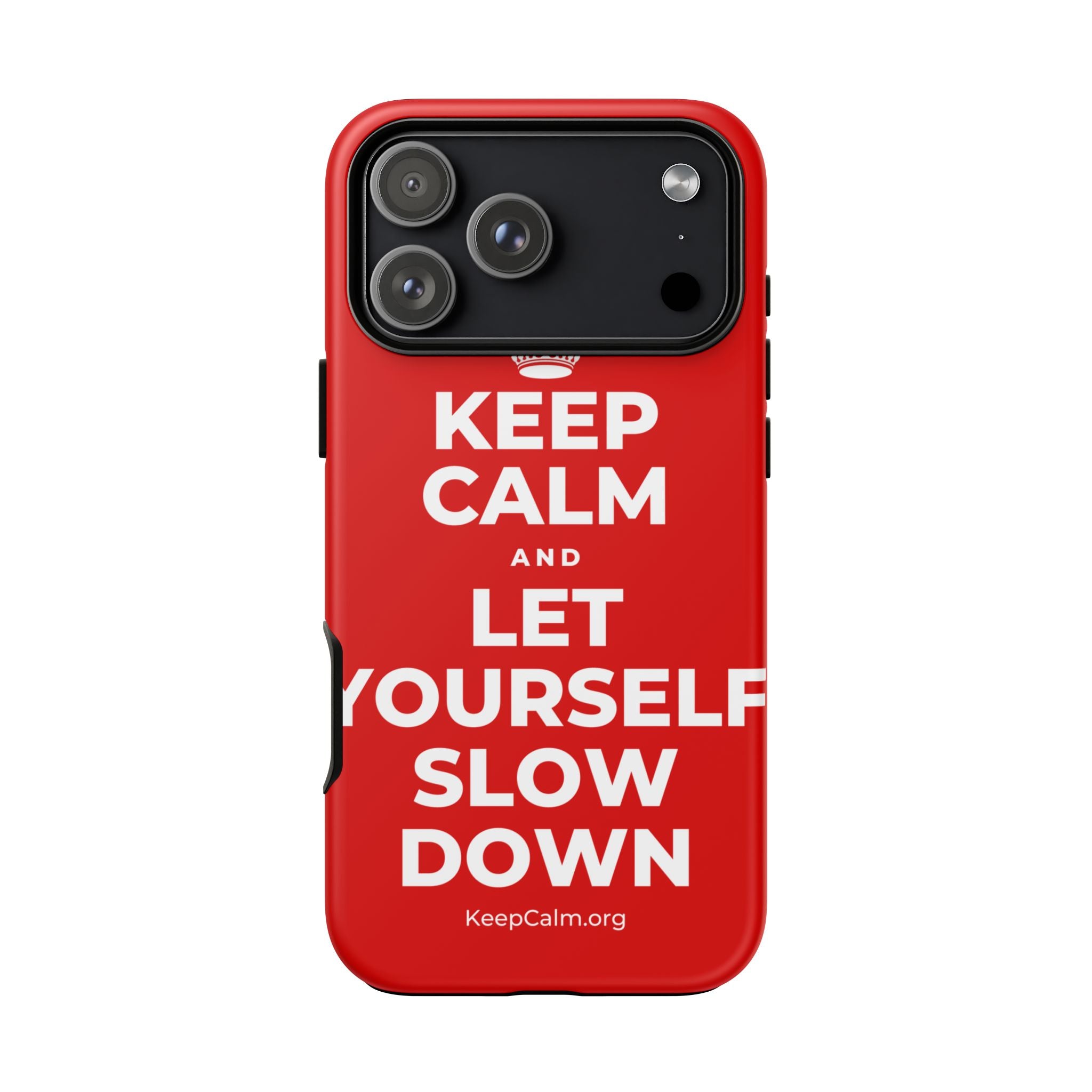 KEEP CALM AND LET YOURSELF SLOW DOWN Phone Case