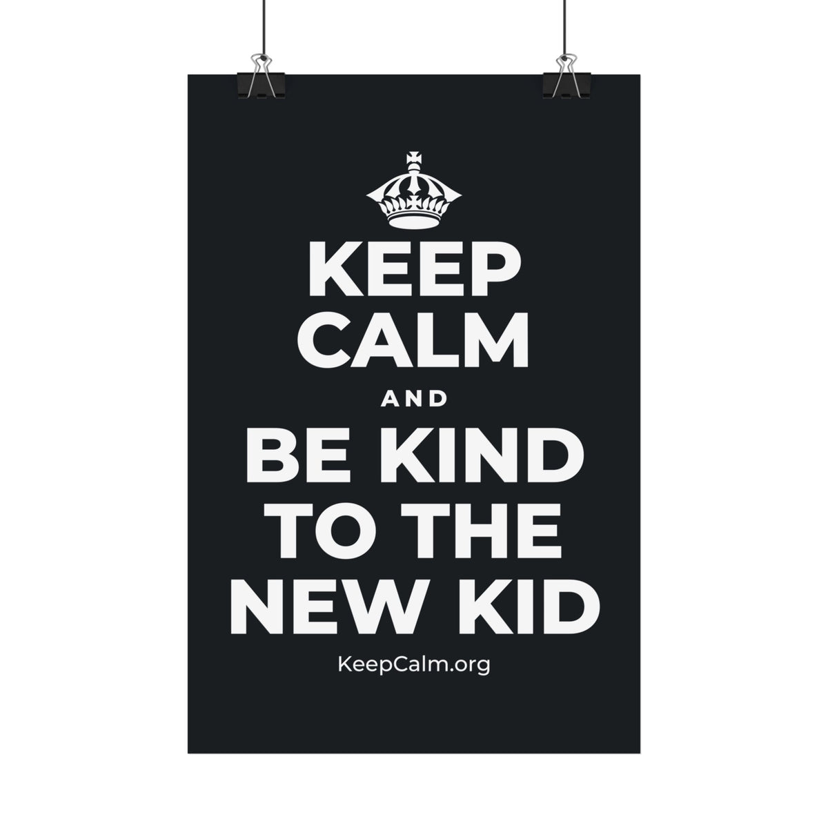 KEEP CALM AND BE KIND TO THE NEW KID Satin Poster (Dark)