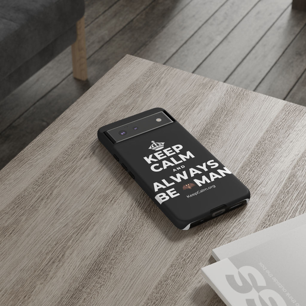 KEEP CALM AND ALWAYS BE 🦇MAN Phone Case