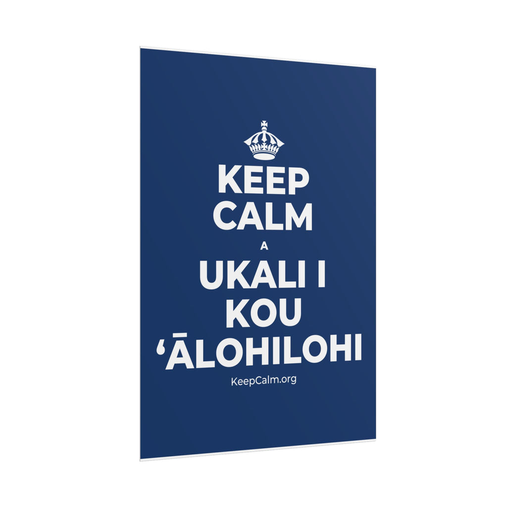 KEEP CALM A UKALI I KOU ʻĀLOHILOHI Poster