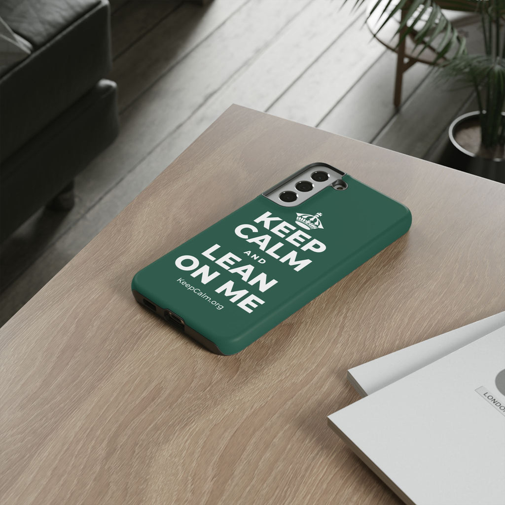 KEEP CALM AND LEAN ON ME Phone Case