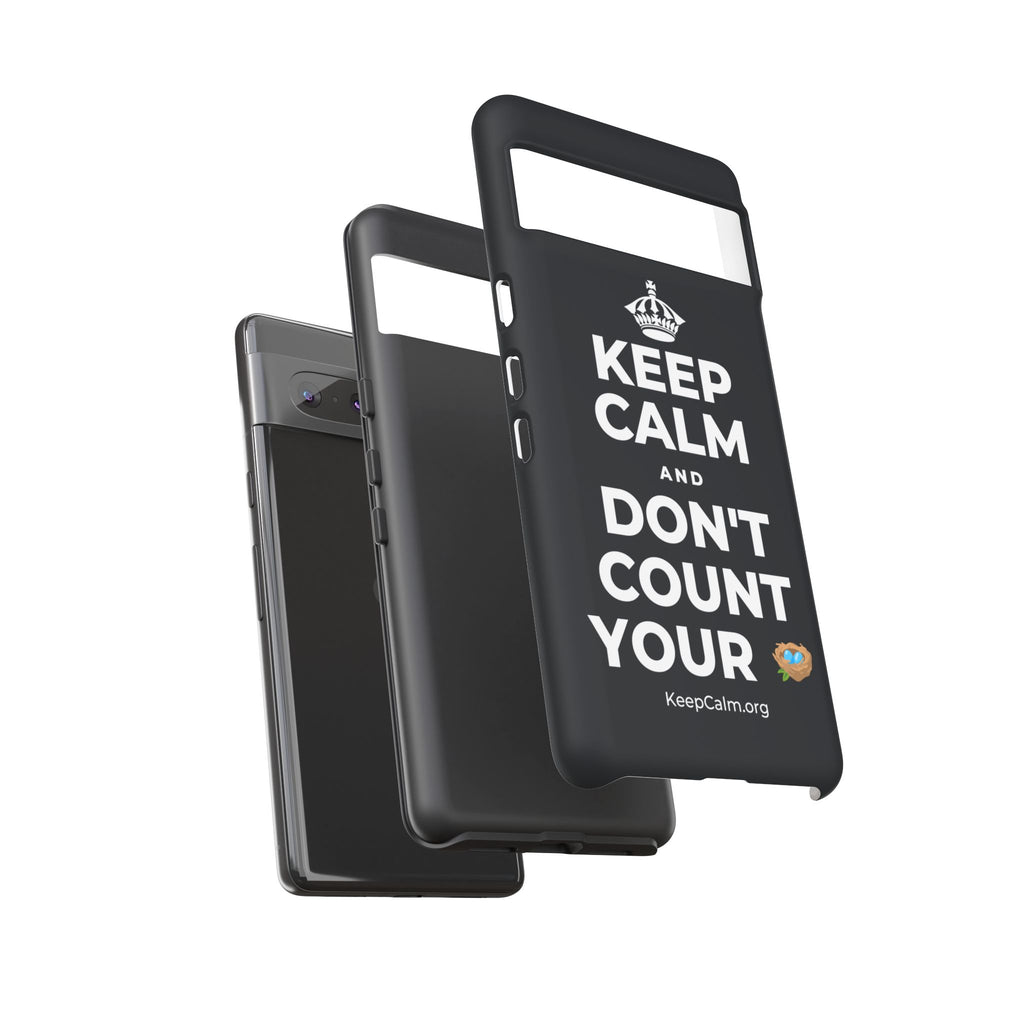 KEEP CALM AND DON'T COUNT YOUR 🪺 Phone Case (Dark)
