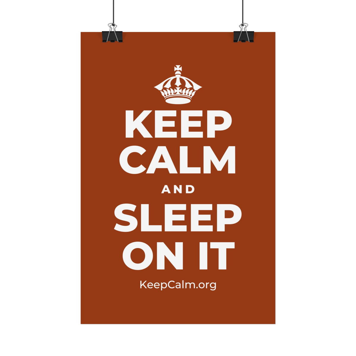 KEEP CALM AND SLEEP ON IT Satin Poster