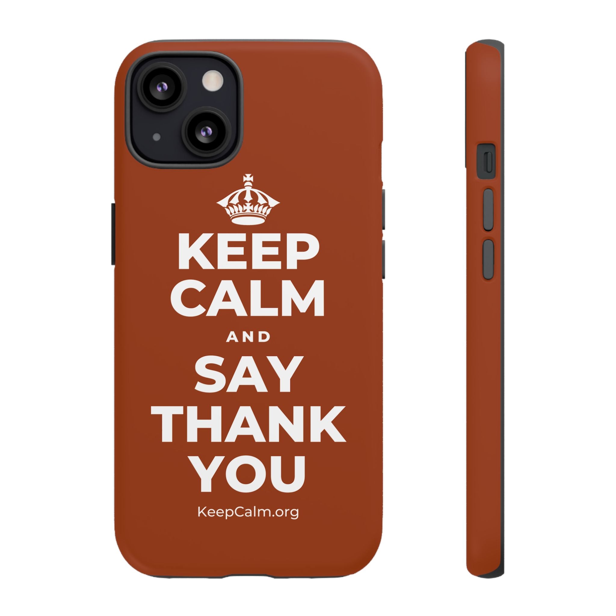 KEEP CALM AND SAY THANK YOU Phone Case
