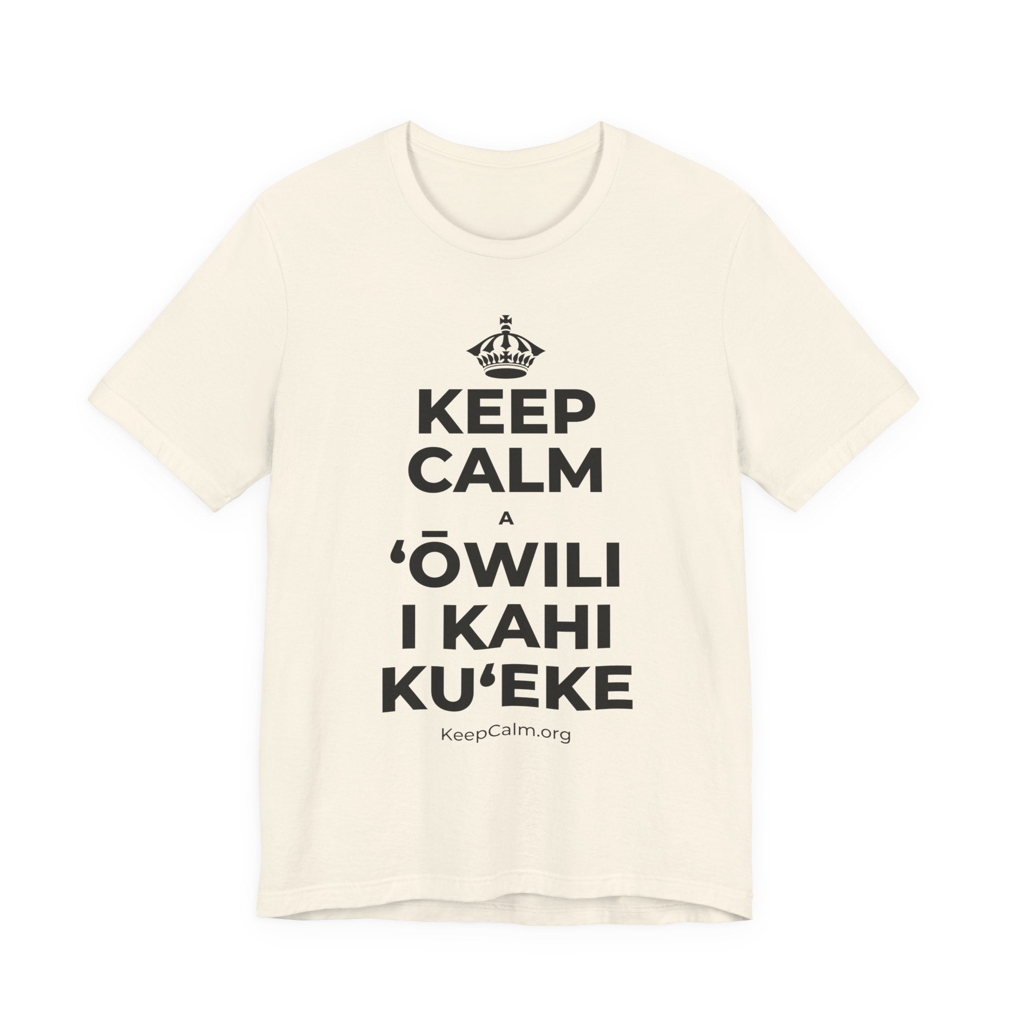 KEEP CALM A ʻŌWILI I KAHI KUʻEKE T-Shirt (White–Asphalt)