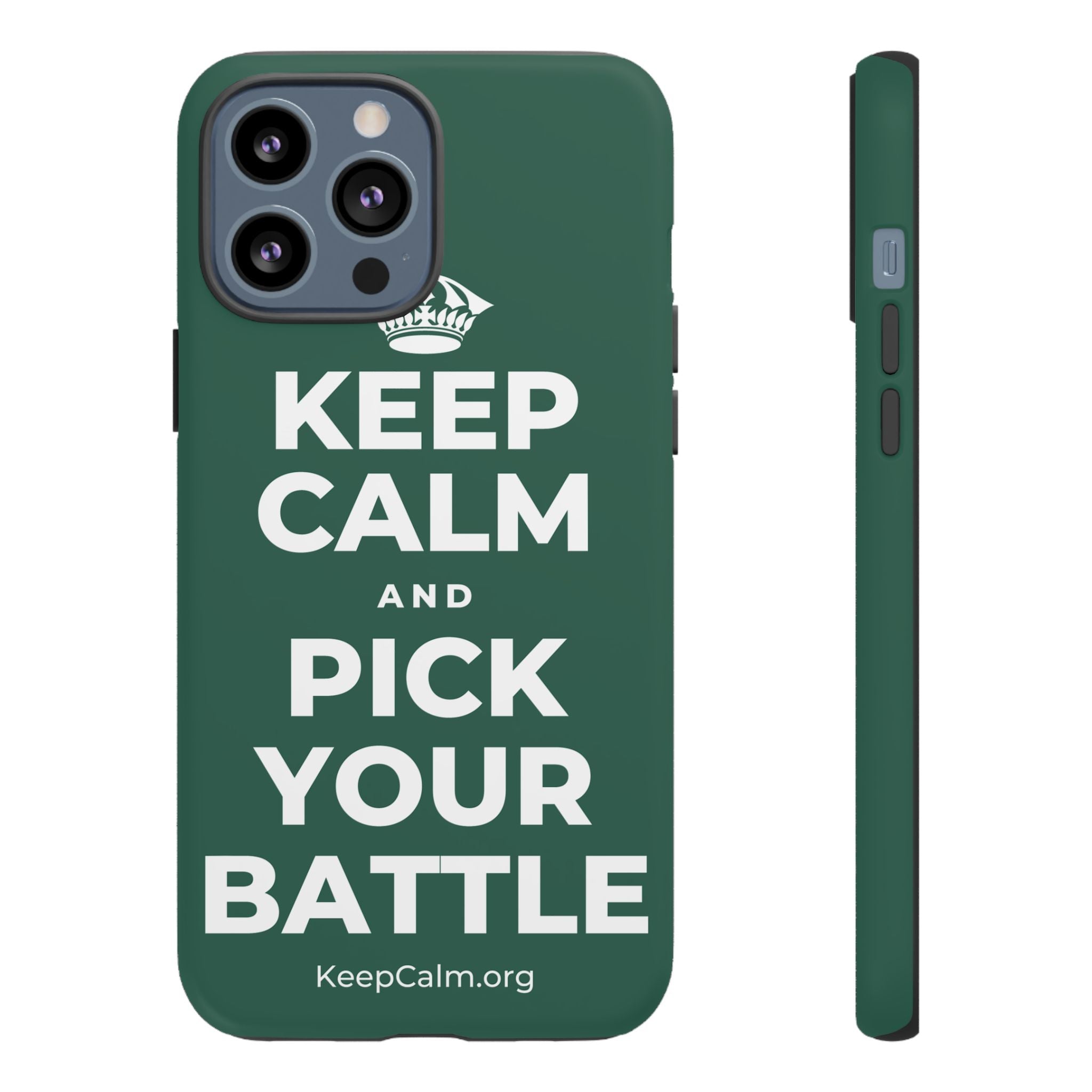 KEEP CALM AND PICK YOUR BATTLE Phone Case