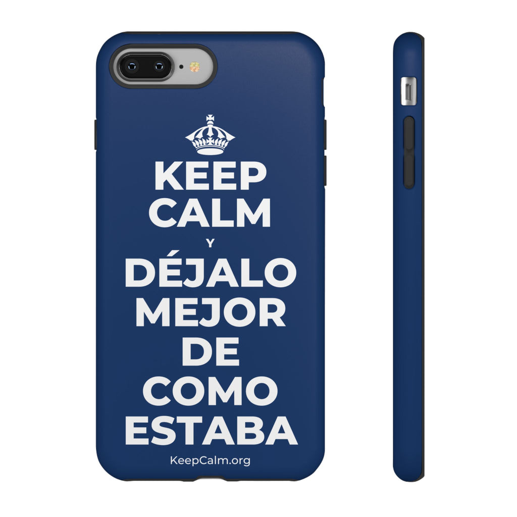 KEEP CALM Y DÉJALO MEJOR DE COMO ESTABA Phone Case