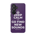 KEEP CALM AND GO FIND NEW SOUNDS Phone Case