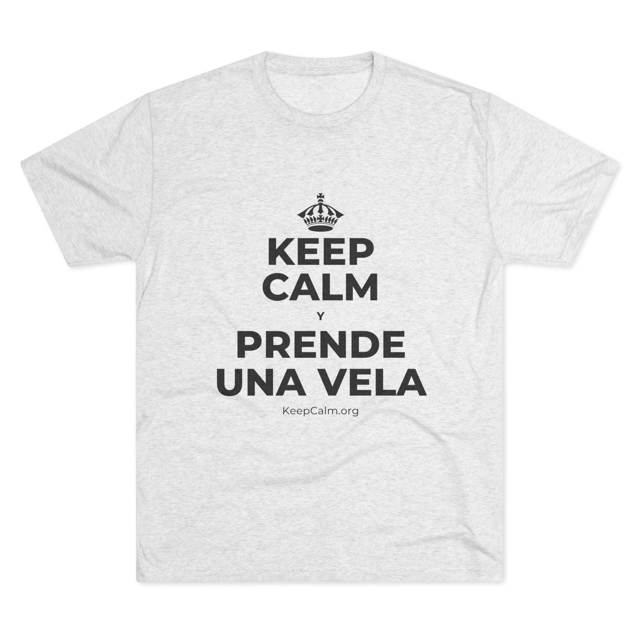 KEEP CALM Y PRENDE UNA VELA Tri-Blend Tee