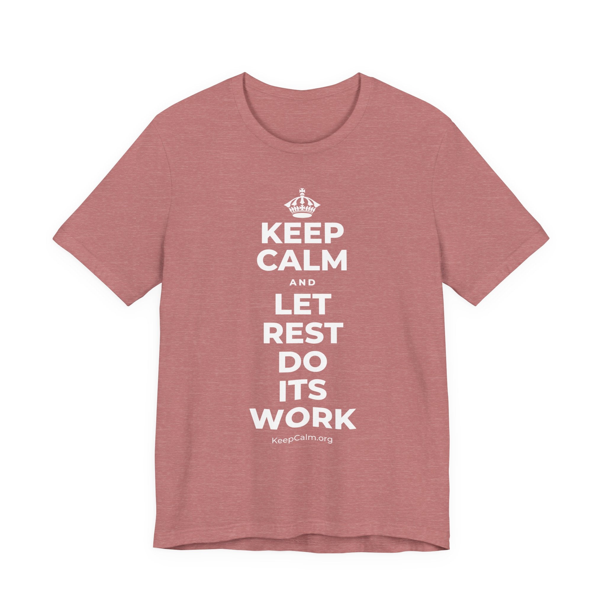 KEEP CALM AND LET REST DO ITS WORK T-Shirt (Soft Cream–Heather Mauve)