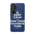 KEEP CALM AND HUM YOUR FAVORITE TUNE Phone Case