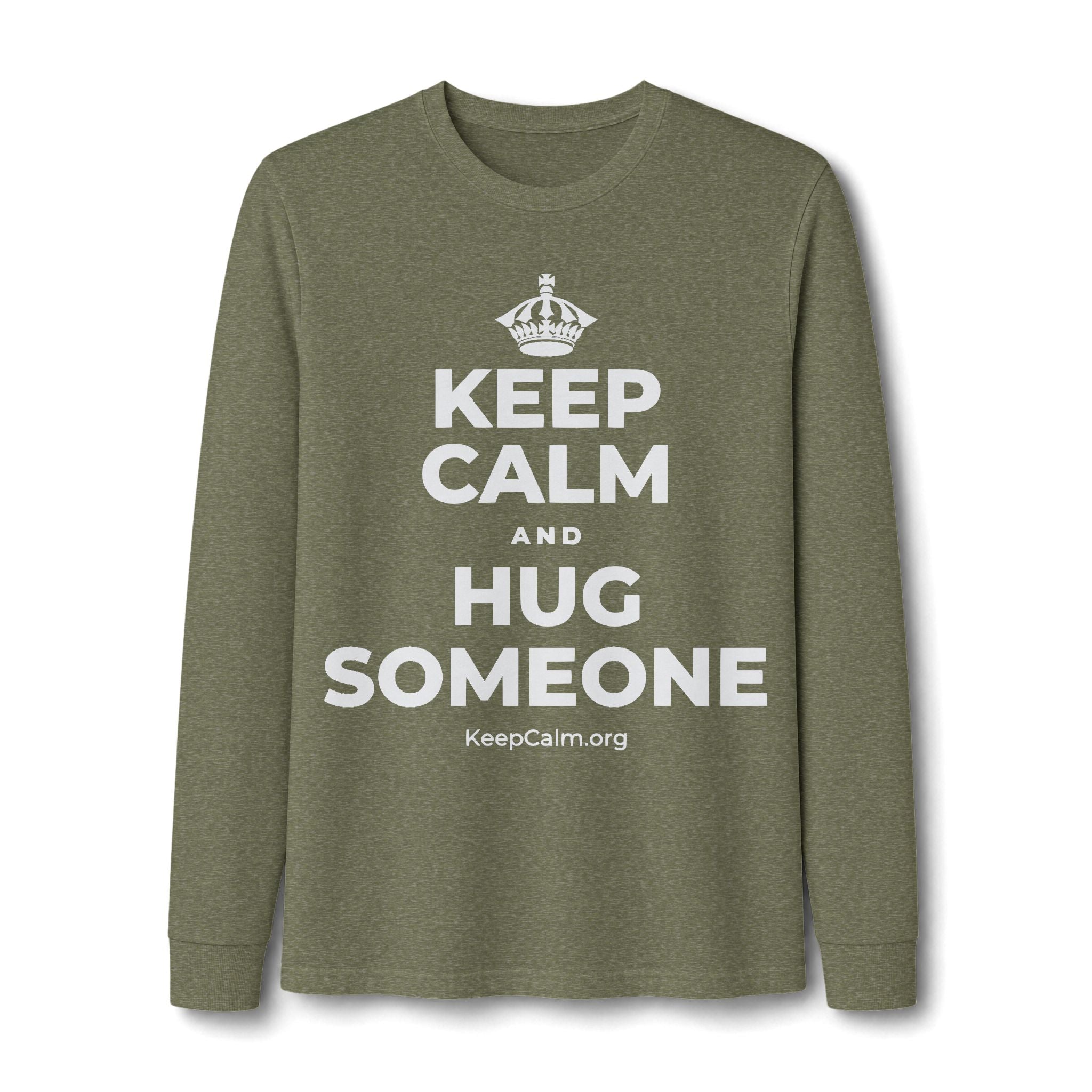 KEEP CALM AND HUG SOMEONE Long Sleeve Tee