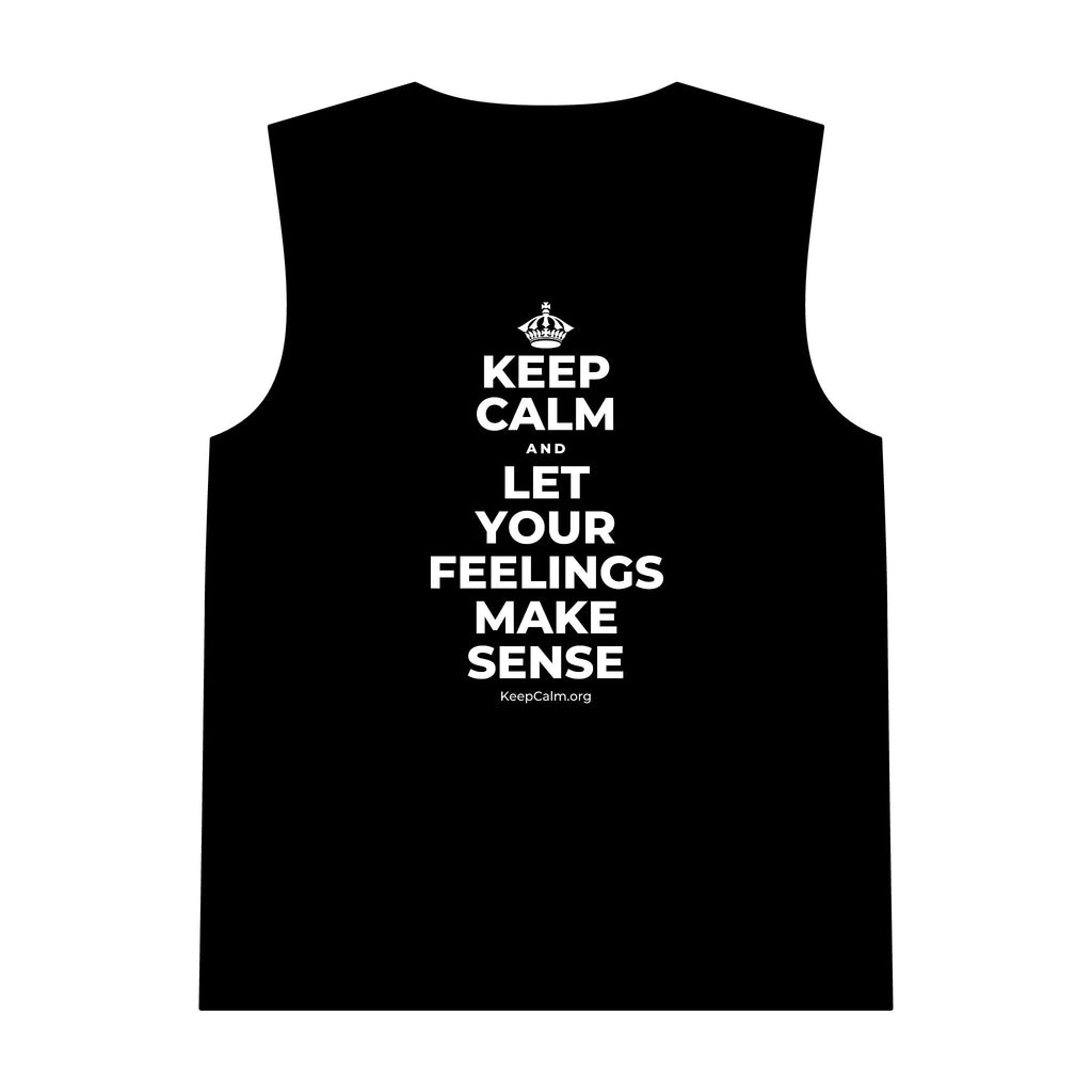 KEEP CALM AND LET YOUR FEELINGS MAKE SENSE Tank Top