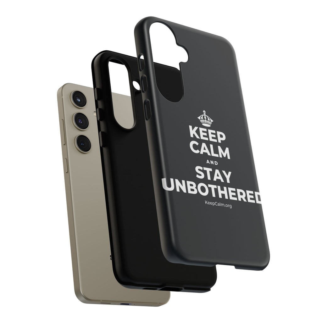 KEEP CALM AND STAY UNBOTHERED Phone Case (Dark)