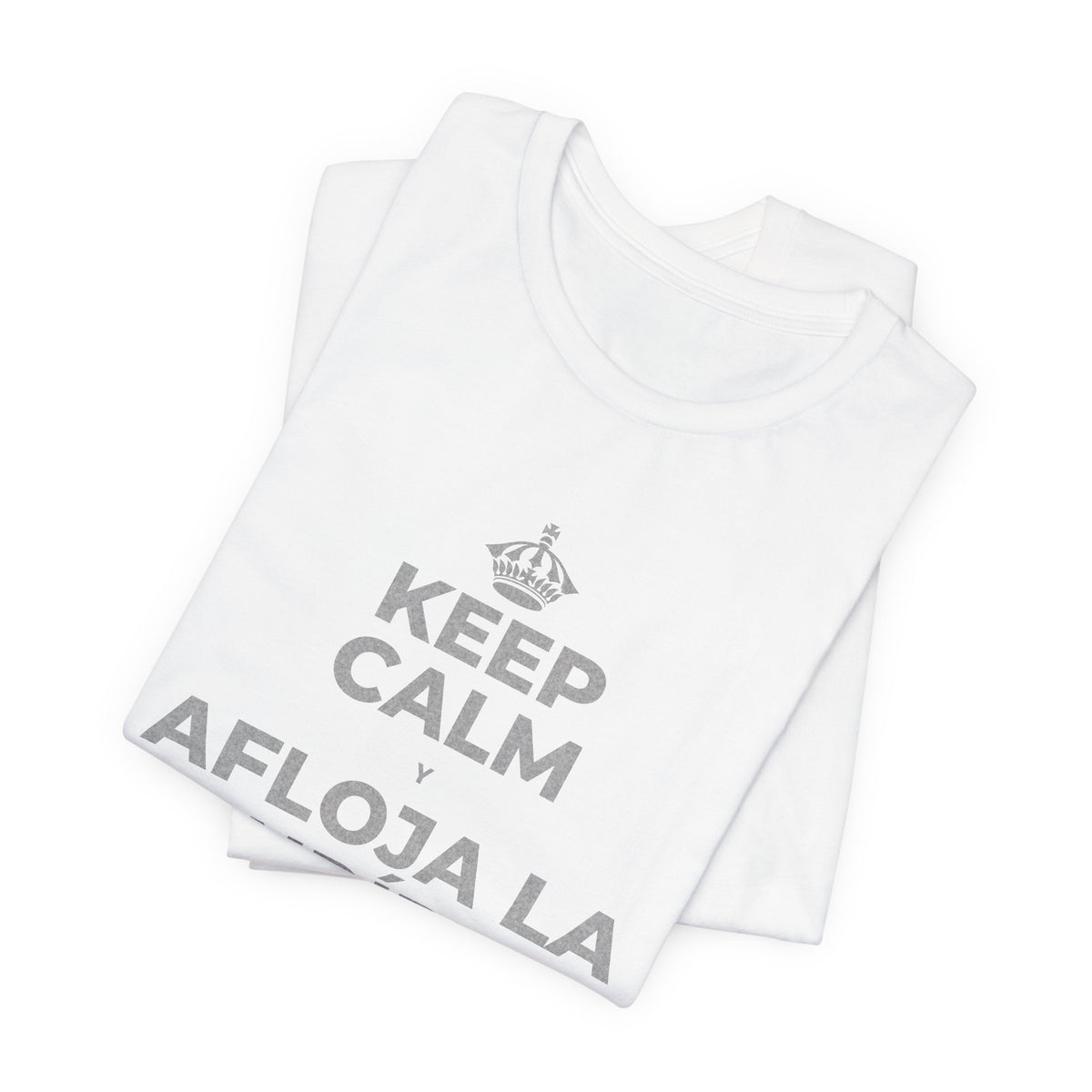 KEEP CALM Y AFLOJA LA MANDÍBULA T-Shirt (White–Asphalt)