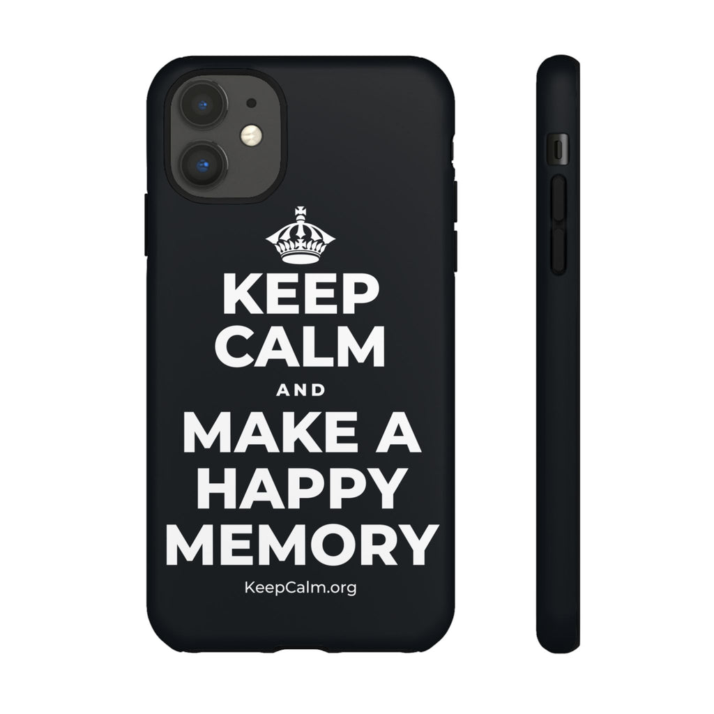 KEEP CALM AND MAKE A HAPPY MEMORY Phone Case (Dark)