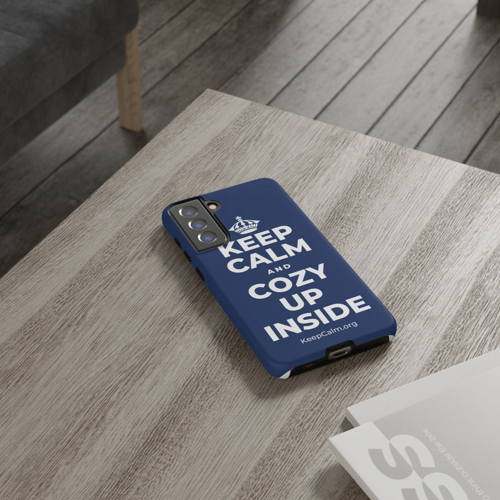 KEEP CALM AND COZY UP INSIDE Phone Case